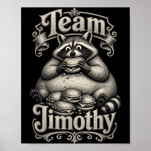 Team Jimothy Wasbeer Hamburger Eter Meme Poster