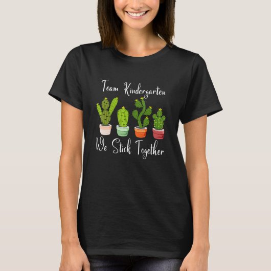 TEAM KINDERGARTEN We Stick Together Cactus Teacher T-shirt (Voorkant)