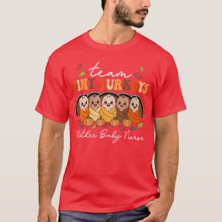Team Kleine Kalkoenen Moeder Baby Verpleegster Tha T-shirt