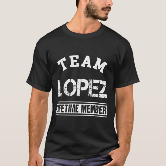 Team Lopez Lifetime Lid Achternaam Familie Gift T-shirt (Voorkant)