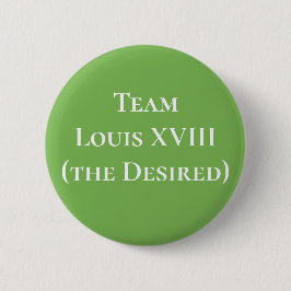 Team Louis XVIII (de Geachte) Ronde Button 5,7 Cm