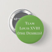 Team Louis XVIII (de Geachte) Ronde Button 5,7 Cm (Voorkant /achterkant)