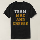 Team Mac en Cheese Lover Funny Favorite Food Humo T-shirt (Design voorkant)