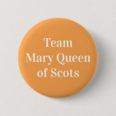 Team Mary Koningin van Schotten Ronde Button 5,7 Cm (Voorkant)