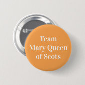 Team Mary Koningin van Schotten Ronde Button 5,7 Cm (Voorkant /achterkant)