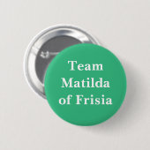 Team Matilda van Friesland, Koningin van Frankrijk Ronde Button 5,7 Cm (Voorkant /achterkant)