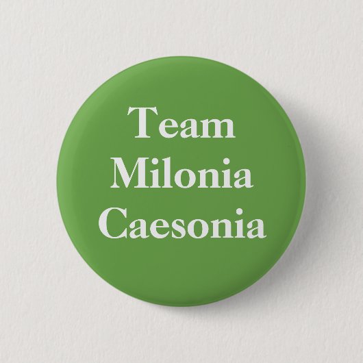 Team Milonia Caesonia Roman Empress Ronde Button 5,7 Cm (Voorkant)