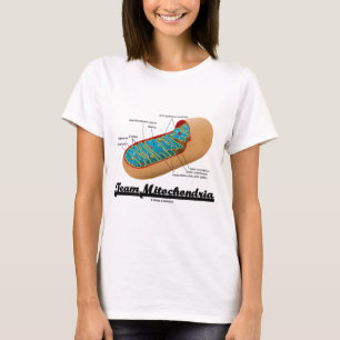 Team Mitochondria (Mitochondrion Humor) T-shirt