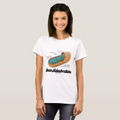 Team Mitochondria (Mitochondrion Humor) T-shirt (Voorkant volledig)