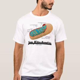 Team Mitochondria (Mitochondrion Humor) T-shirt