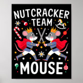 Team Mouse Nutcracker Shirt Christmas Dance Funny  Poster (Voorkant)