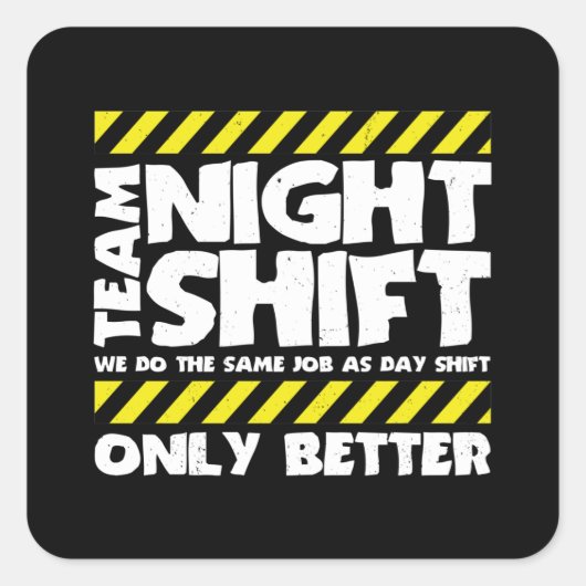 Team Night Shift Factory Worker - Arbeidscontracta Vierkante Sticker (Voorkant)