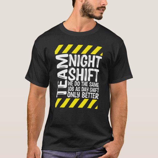 Team Night Shift T-shirt (Voorkant)