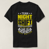 Team Night Shift Worker Overnight Shift Funny T-shirt (Design voorkant)