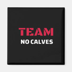 Team No Calves - Bodybuilding Fitness Meme Gift Magneet