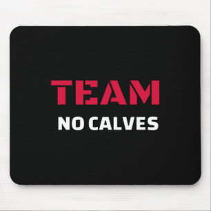 Team No Calves - Bodybuilding Fitness Meme Gift Muismat