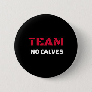 Team No Calves - Bodybuilding Fitness Meme Gift Ronde Button 5,7 Cm