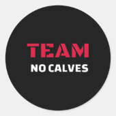 Team No Calves - Bodybuilding Fitness Meme Gift Ronde Sticker (Voorkant)