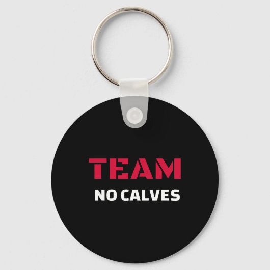 Team No Calves - Bodybuilding Fitness Meme Gift Sleutelhanger (Voorkant)