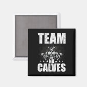 Team No Calves Bodybuilding Gewichtheffen Workout Magneet (Voorkant / Achterkant)