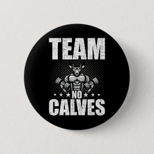 Team No Calves Bodybuilding Gewichtheffen Workout Ronde Button 5,7 Cm