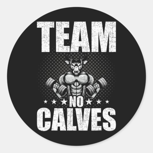 Team No Calves Bodybuilding Gewichtheffen Workout Ronde Sticker (Voorkant)