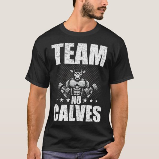 Team No Calves Bodybuilding Gewichtheffen Workout T-shirt (Voorkant)