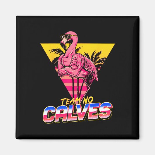 Team No Calves Flamingo Gym Gewichtheffen Bodybuil Magneet (Voorkant)