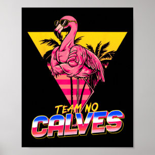 Team No Calves Flamingo Gym Gewichtheffen Bodybuil Poster