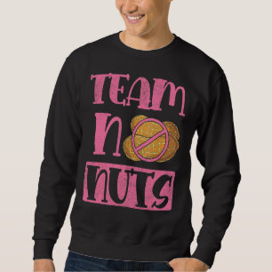 Team No Nuts Team Girl Baby shower Baby Gend Trui