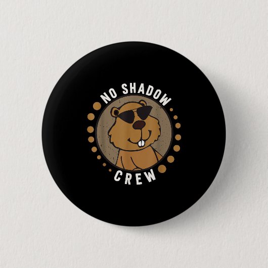 Team No Shadow Crew Groundhog Day 2024 _1 Ronde Button 5,7 Cm (Voorkant)