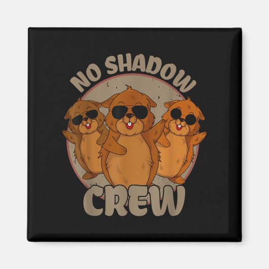 Team No Shadow Groundhog Day _2 Magneet (Voorkant)