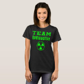 Team Radioactive Sign Symbool Nucleair T-shirt (Voorkant volledig)