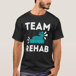 Team Rehab Fysiotherapeut PT Therapie Herstel T-shirt