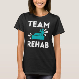 Team Rehab Fysiotherapeut PT Therapie Herstel T-shirt