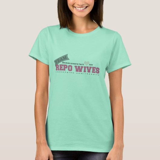 Team Repo Wives - Een pak in huis voor haar T-shirt (Voorkant)