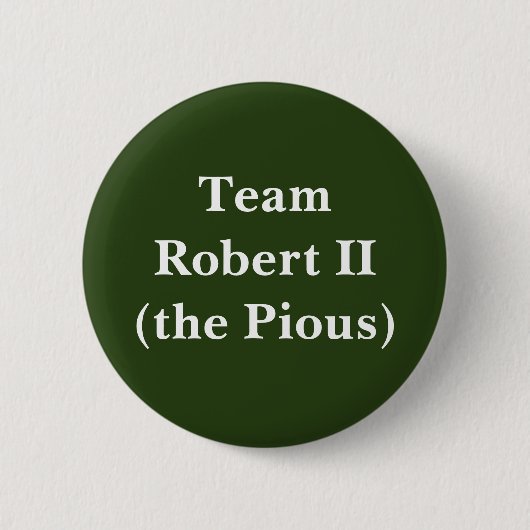 Team Robert II (de Pious) Ronde Button 5,7 Cm (Voorkant)