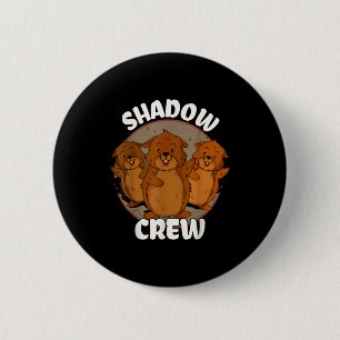 Team Shadow Crew Groundhog Day  Ronde Button 5,7 Cm