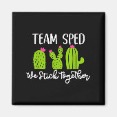 Team Sped We Stick Together Teacher Teaching Men W Magneet (Voorkant)