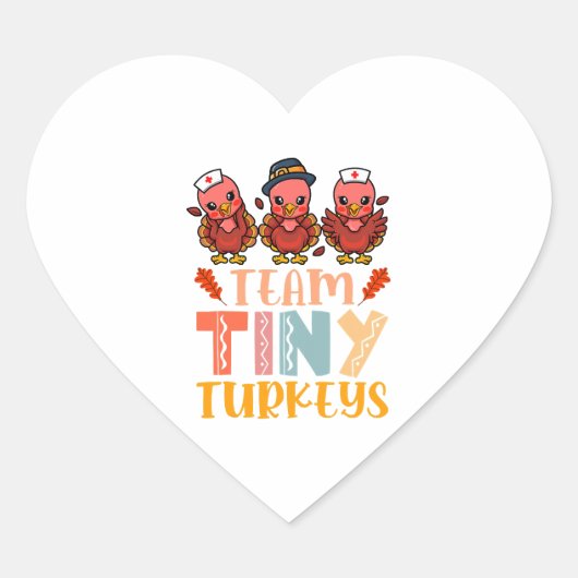 Team Tiny Turkeys Verpleegkundige Thanksgiving Her Hart Sticker (Voorkant)