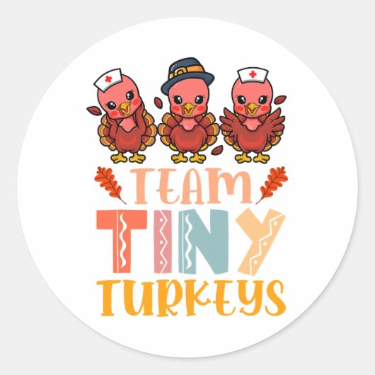 Team Tiny Turkeys Verpleegkundige Thanksgiving Her Ronde Sticker (Voorkant)