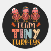 Team Tiny Turkeys Verpleegkundige Thanksgiving Her Ronde Sticker (Voorkant)
