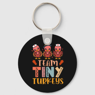 Team Tiny Turkeys Verpleegkundige Thanksgiving Her Sleutelhanger