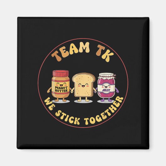Team Tk We Stick Together Teacher Transitional Kin Magneet (Voorkant)