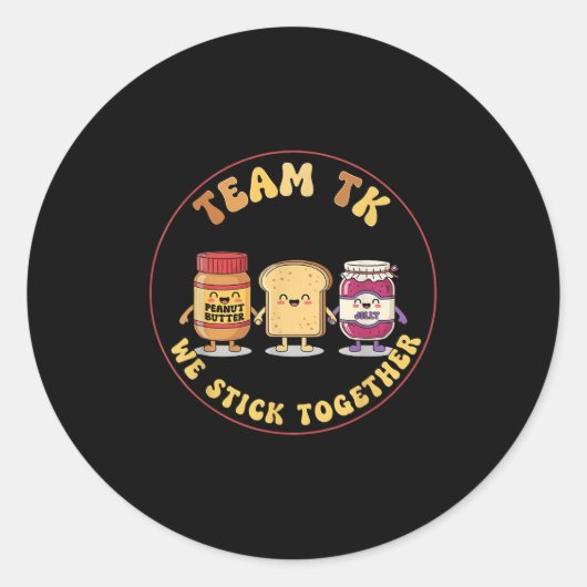 Team Tk We Stick Together Teacher Transitional Kin Ronde Sticker (Voorkant)
