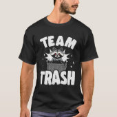 Team Trash Can Garbage Panda Raccoon T-shirt (Voorkant)