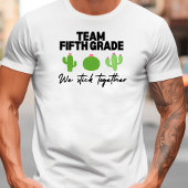 Team Vijfde klas We Stick Samen Leraar Tshirt