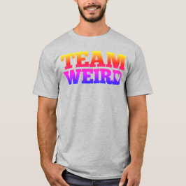 Team Weird T-shirt
