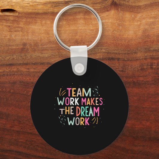 Team Work Makes The Dream Work, Motivational Srts  Sleutelhanger (Voorkant)