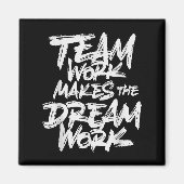 Team Work Makes The Dream Work _ Team Building Magneet (Voorkant)
